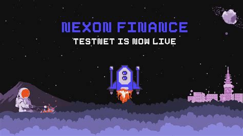 Nexon Finance L G Tr I Nghi M Testnet Nexon Finance