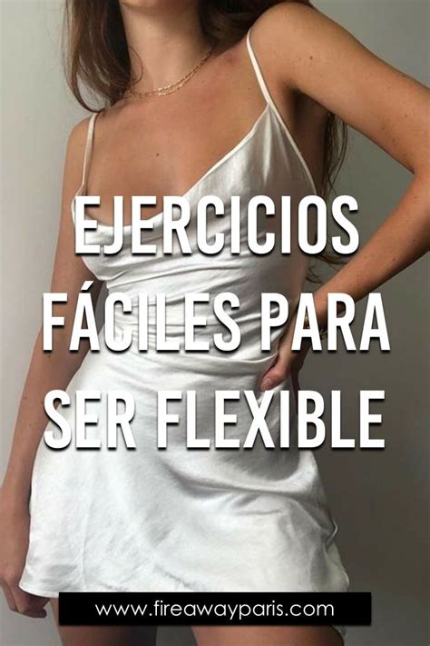 Ejercicios Faciles Para Ser Flexible Ejercicios Consejos De Chicas Moda