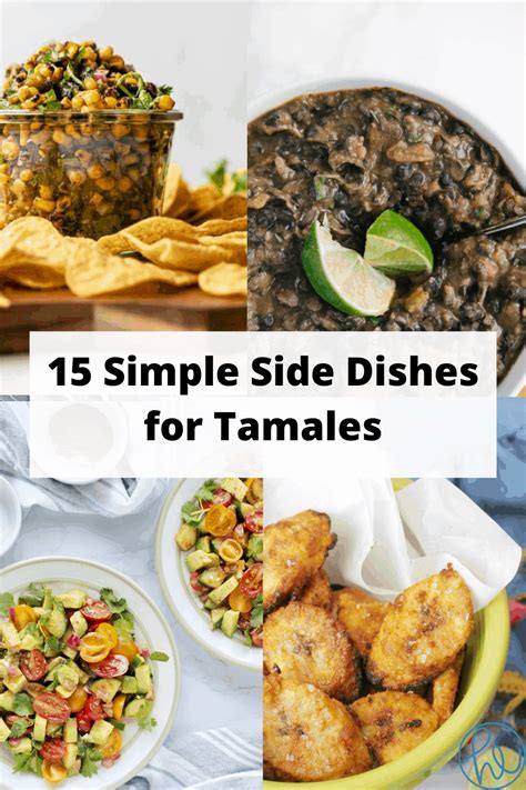 15 Simple Side Dishes For Tamales Mexican Side Dishes Side Dishes