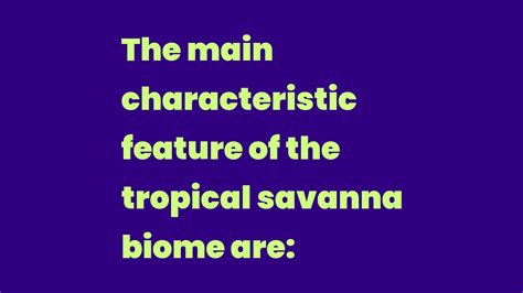 The Main Characteristic Feature Of The Tropical Savanna Biome Are Write A Topic