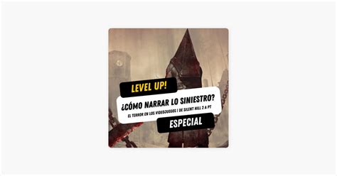 Level Up C Mo Narrar Lo Siniestro El Terror En Los Videojuegos