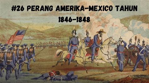 26perang Amerika Mexico Tahun 1846 1848 Sejarahperang Warzone Perang Youtube