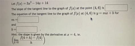 Solved Let F X 3x2 14x 14the Slope Of The Tangent Line To