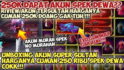 UNBOXING AKUN SULTAN FREE FIRE HARGANYA 250K ADA SEASON 1 NYA GUYS