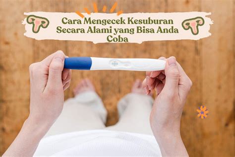 Ternyata Begini Cara Mengecek Kesuburan Wanita Secara Alami