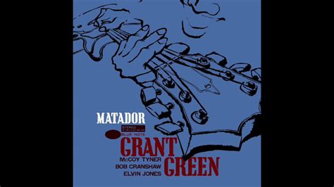 Grant Green Matador Complete Album Youtube