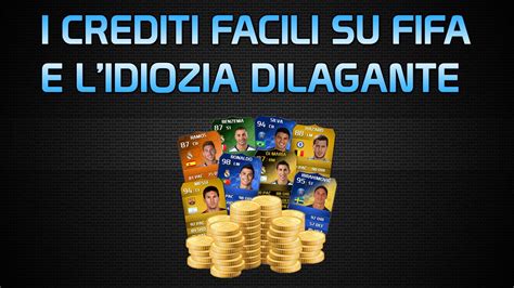 I Crediti Facili Su FIFA E L Idiozia Dilagante Degli Youtuber YouTube