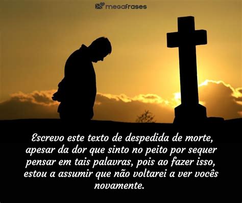Frases De Morte Despedida - Carta de Despedida de Morte - Mega Frases