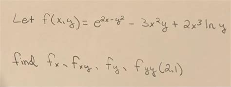 Solved F X Y E2x−y2−3x2y 2x3lny