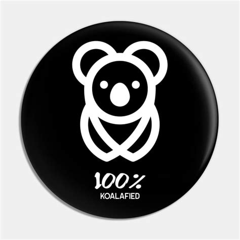 100 Koalafied Cute Koala Bear Design Koalafied Pin TeePublic