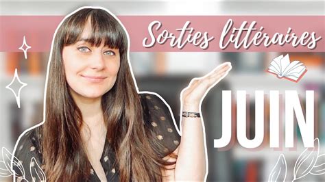 SORTIES LITTERAIRES Juin 2023 YouTube