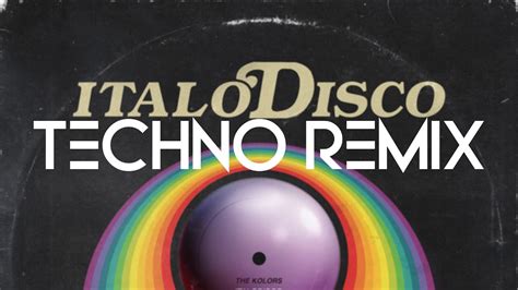 THE KOLORS ITALO DISCO TECHNO REMIX YouTube