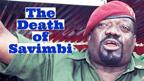 Africa La Vie Et La Mort De Jonas Savimbi En Angola Youtube