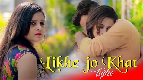 Likhe Jo Khat Tujhe New Version Romantic Love Story Ftsana