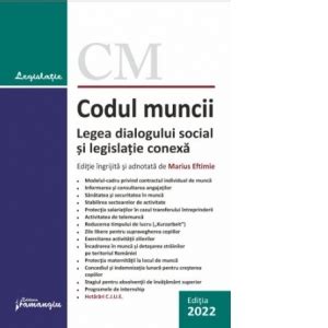 Codul Muncii Legea Dialogului Social Si Legislatie Conexa Actualizat