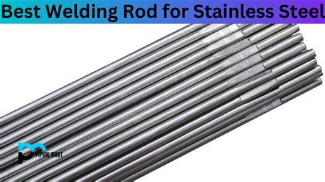 Best Welding Rod For Stainless Steel