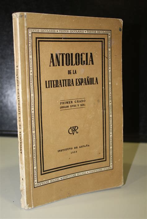 Antolog A De La Literatura Espa Ola Primer Grado Siglos Xviii Y Xix