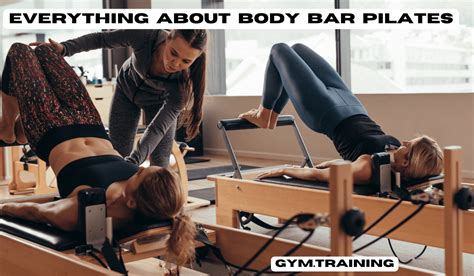 Body Bar Pilates: Types, Benefits And Principles - GYM TRAINING