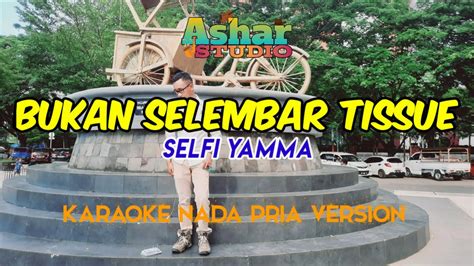 BUKAN SELEMBAR TISSUE NADA PRIA SELFI YAMMA KARAOKE VERSION YouTube