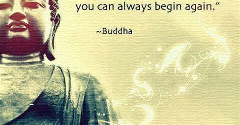 No Matter How Hard The Past You Can Always Begin Again Buddha