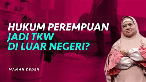 Hukum Perempuan Jadi TKW Ke Luar Negeri Demi Cari Nafkah Rumah Mamah