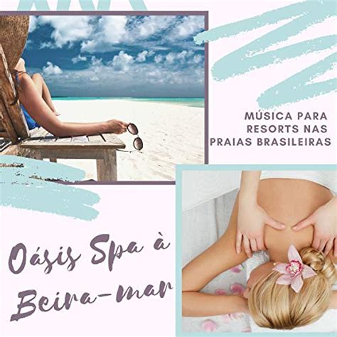 Oásis Spa à Beira Mar 20 Canções Relaxantes Para Sauna E