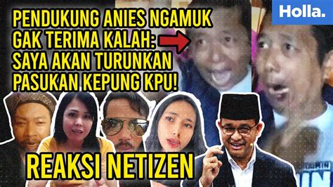 Reaksi Netizen Pendukung Anies Ngamuk Gak Terima Kalah Saya Akan