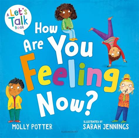 How Are You Feeling Now A Lets Talk Picture Book To Help Young