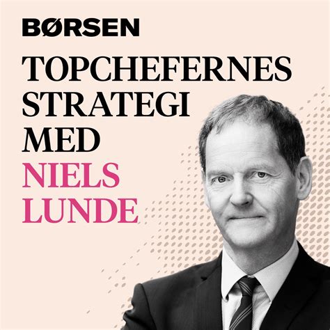 Børsen On Tour Nu Ruller Vi M Topchefernes Strategi Med Niels Lunde Apple Podcasts