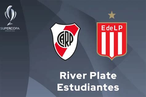 Supercopa Argentina Fecha Confirmada Para La Definici N Entre River Y