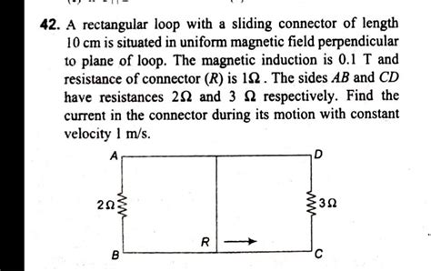 42 A Rectangular Loop With A Sliding Connector Of Length 10 Cm Is Situat