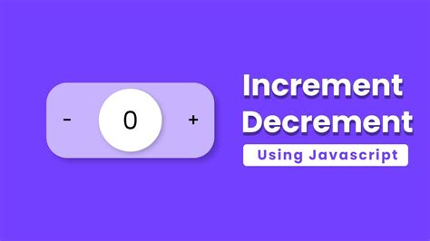 How To Increment And Decrement Counter On Click Button In Javascript