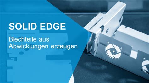 Solid Edge Tutorial Blechteile Aus Abwicklungen Erzeugen Youtube