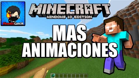 NUEVAS ANIMACIONES PARA EL MINECRAFT WINDOWS 10 EDITION YouTube