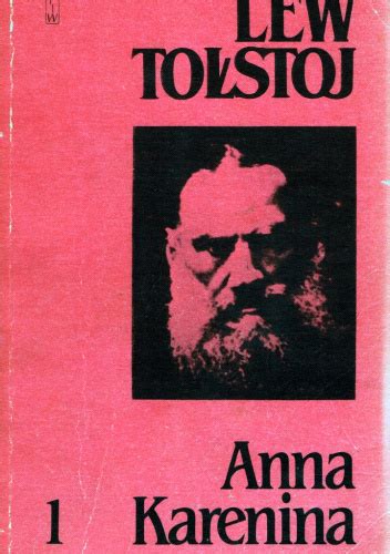 Anna Karenina Tom Lew To Stoj Ksi Ka W Lubimyczytac Pl Opinie