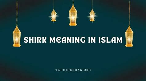 What Is The Meaning Of Shirk In Islam Who Is Mushrik