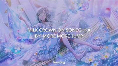 ミルククラウンオンソーネチカ Milk Crown on Sonechka MORE MORE JUMP sub