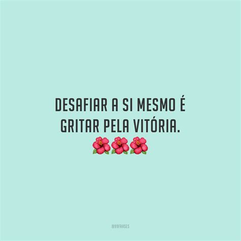 Frases De Vit Ria Para Te Motivar A Perseguir Seus Objetivos