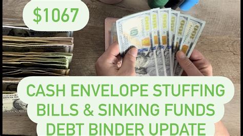 Cash Envelope Stuffing 1 067 Bills And Sinking Funds Binders Debt Binder Update Youtube