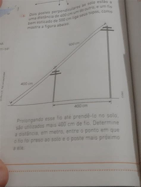 e 6 Dois postes perpendiculares ao solo estão a uma distância de 400