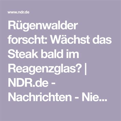 R Genwalder Forscht W Chst Das Steak Bald Im Reagenzglas Ndr De