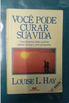 Livro Você Pode Curar Sua Vida Louise L Hay Estante Virtual