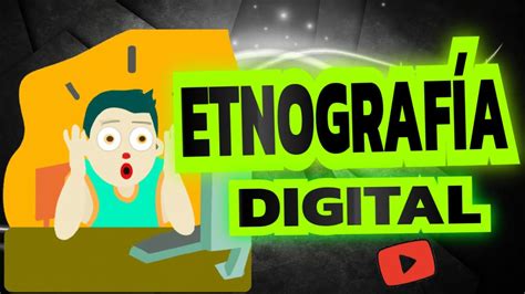 Imperdible Descubre cómo la ETNOGRAFÍA DIGITAL puede transformar tu