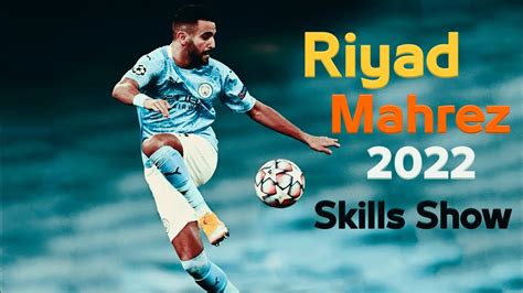 Riyad Mahrez 2022 Magic Skills Show YouTube