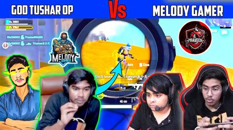 😱 Godtushar Op Vs Melodygamer Intense Fight😵 God Tushar And Vs God Ad