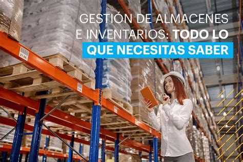 Gesti N De Almacenes E Inventarios Qu Es Y C Mo Funciona