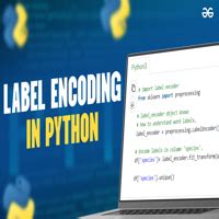 Label Encoding In Python GeeksforGeeks Videos