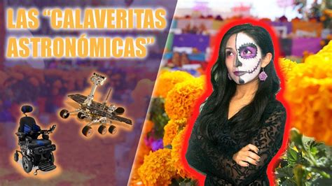 Calaveritas Astron Micas Especial D A De Mu Rt S Youtube