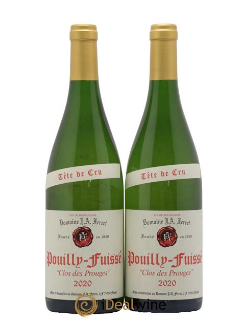 Acheter Pouilly Fuiss T Te De Cru Clos Des Prouges J A Ferret