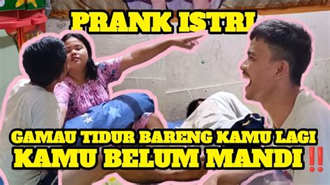 Prank Istri Gamau Tidur Bareng Kamu Lagi Kamu Belum Mandi Youtube